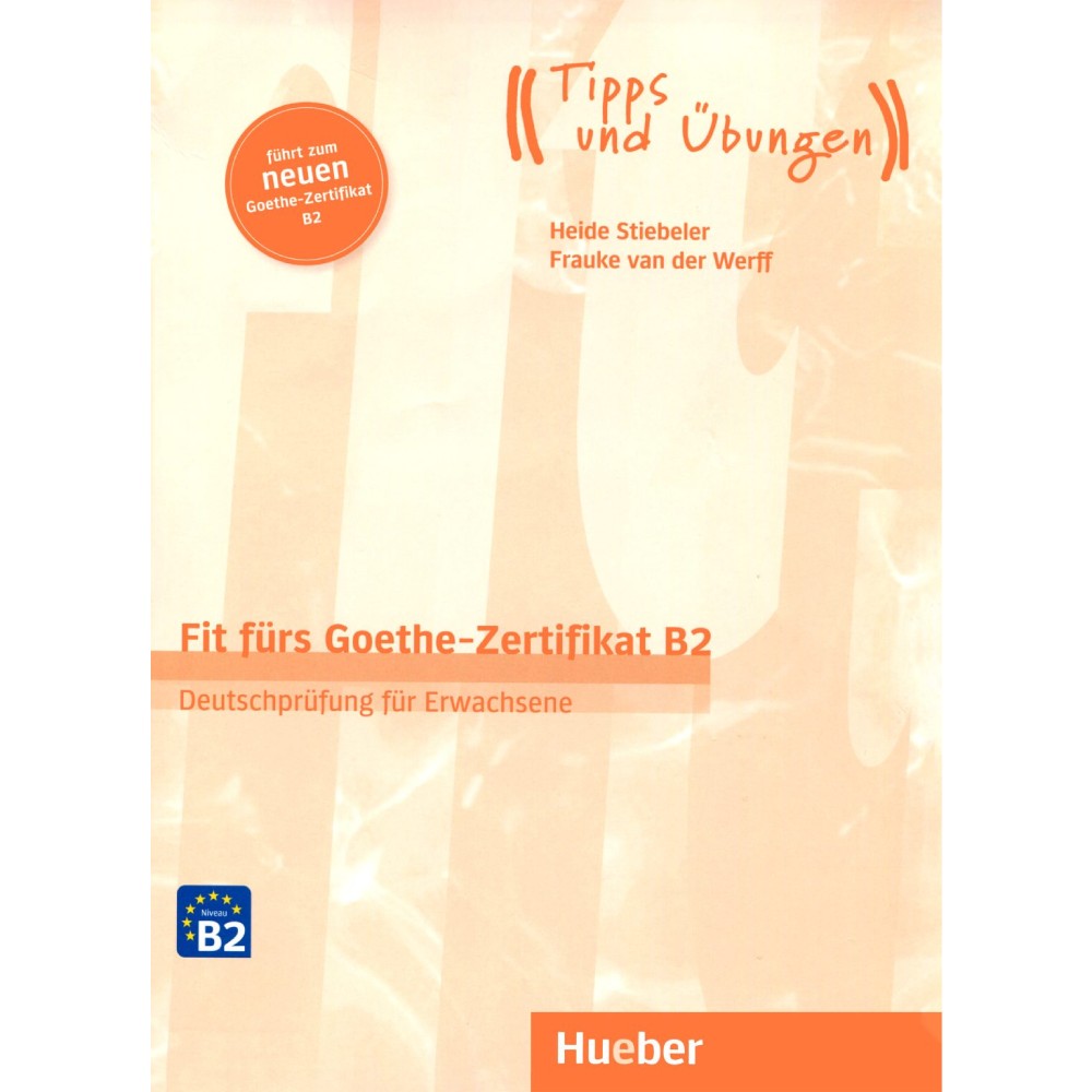 جلد کتاب Fit fürs Goethe-Zertifikat B2 انتشارات Hueber برای آمادگی آزمون Goethe-Zertifikat B2