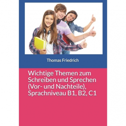 جلد کتاب Wichtige Themen zum Schreiben und Sprechen (Vor- und Nachteile) برای آمادگی آزمون‌های زبان آلمانی B1 B2 C1