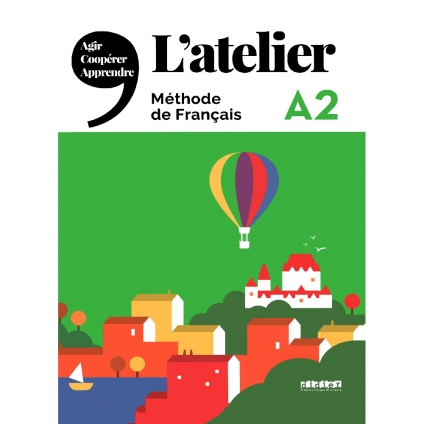 کتاب زبان فرانسوی L’Atelier A2 آتلیر ویرایش 2019 روش آموزش زبان فرانسه