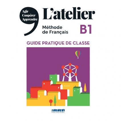کتاب معلم فرانسوی L’atelier B1 Guide pratique de classe سطح B1