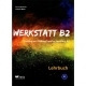  کتاب Werkstatt B2 Lehrbuch برای آموزش و آمادگی آزمون Goethe-Zertifikat B2 انتشارات Praxis Spezialverlag DaF